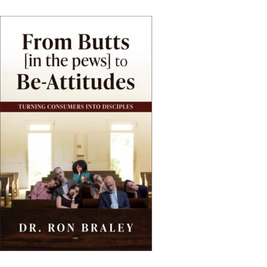 From Butts [in the pews] to Be-Attitudes: Turning Consumers into Disciples